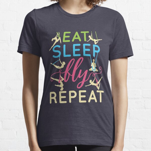Aerial Yoga Eat Sleep Fly Repeat Essential T-Shirt