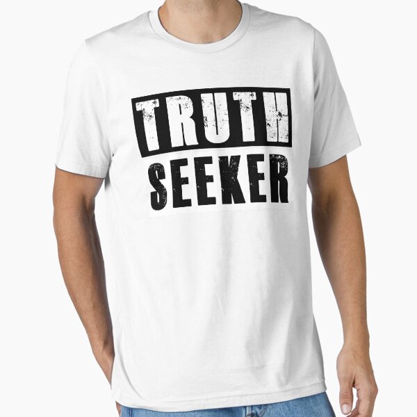 I am a TRUTH SEEKER Essential T-Shirt