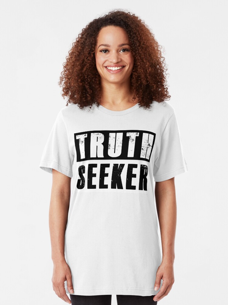 Alternate view of I am a TRUTH SEEKER Slim Fit T-Shirt