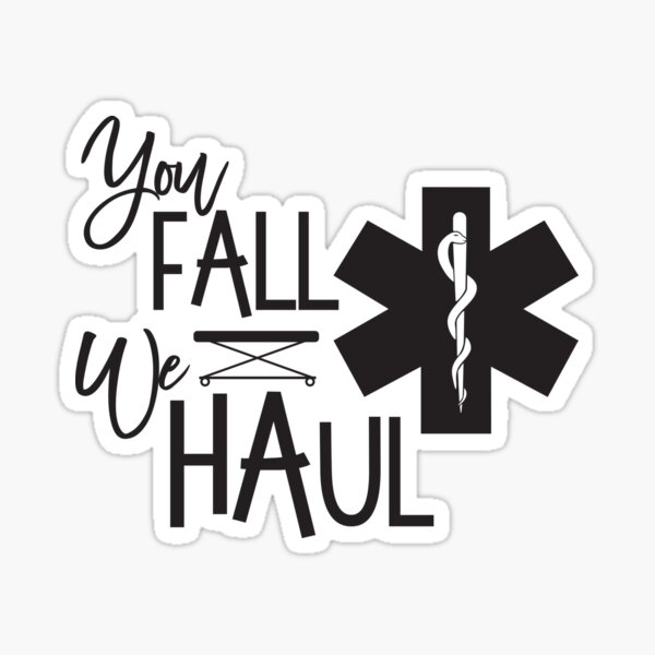 Item preview, You Fall We Haul Funny AMR Paramedic EMT EMS ER Gift designed and sold by hadleydesigns.