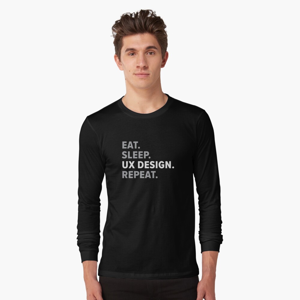Eat Sleep UX Design Repeat Long Sleeve T-Shirt