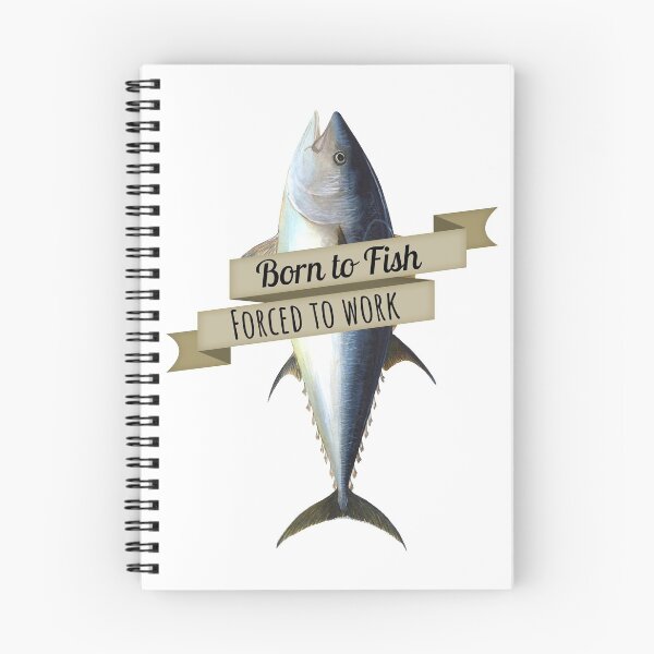 Item preview, Born to Fish, Forced to Work Tuna Shirt designed and sold by SilkTiger.