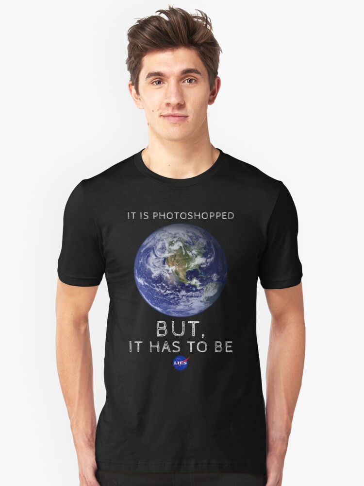 Alternate view of It is Photoshopped but it Has to Be Slim Fit T-Shirt
