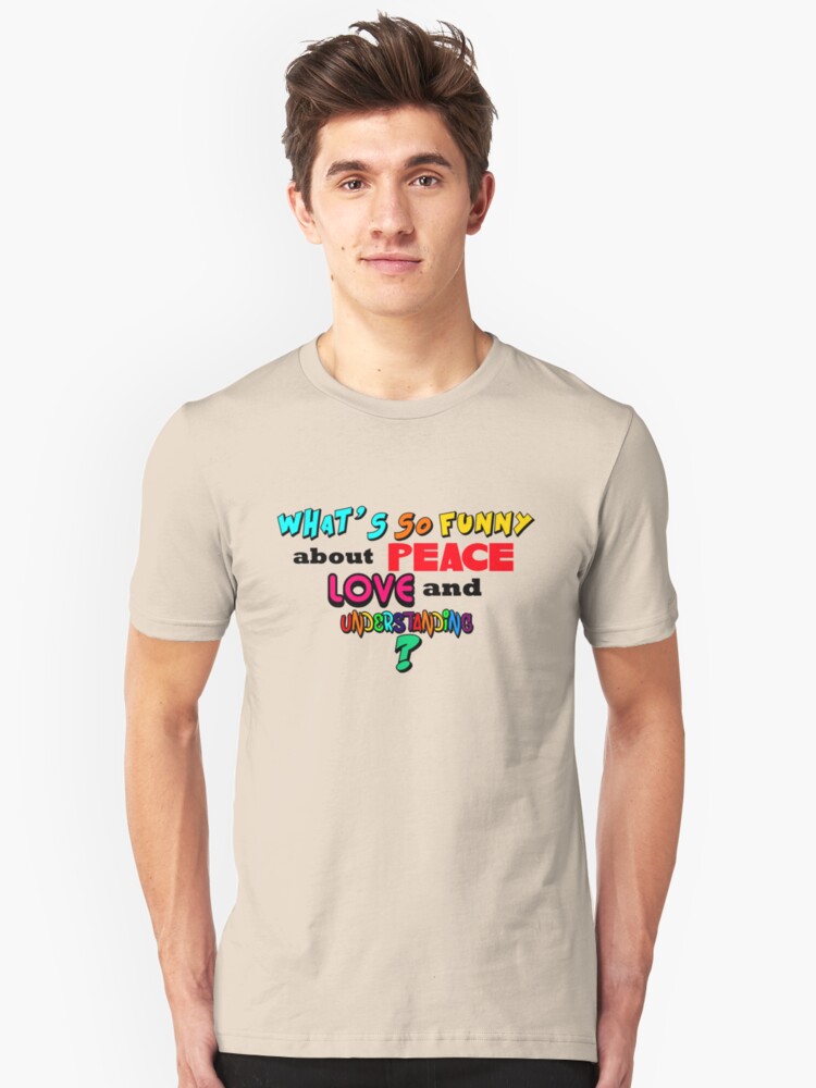 peace love and understanding t shirt