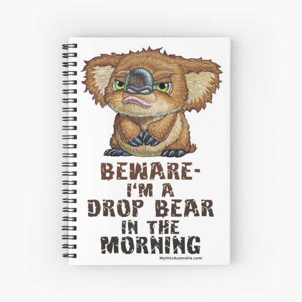 Beware I'm a Drop Bear in the Morning Spiral Notebook