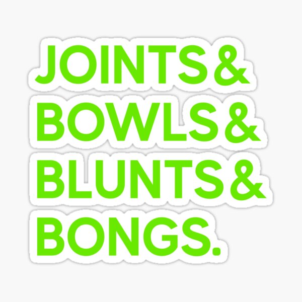 Item preview, Joints Bowls Blunts and Bongs designed and sold by emphatic.