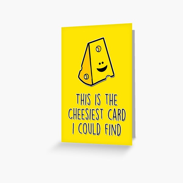 This is the cheesiest card I could find Greeting Card