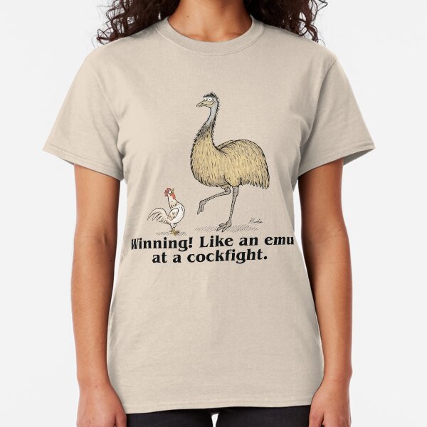 Winning! Like an emu at a cockfight. Classic T-Shirt