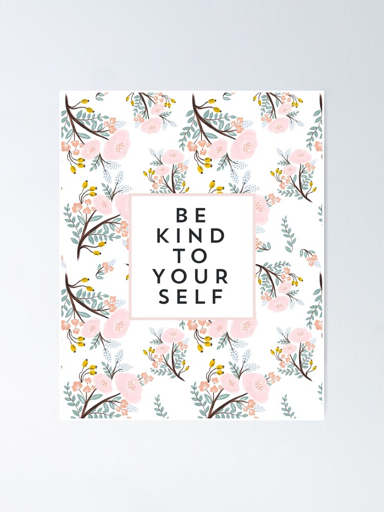 Be Kind To Yourself | Poster