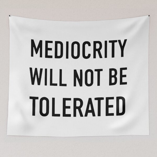 Item preview, Mediocrity will not be tolerated designed and sold by Peonie Design.
