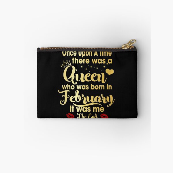 Item preview, Once Upon A Time There Was A Queen Who Was Born In February designed and sold by TheTaurus.