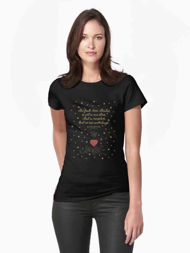 Fitted T-Shirt, The Fault Is Not In Our Stars - Julius Caesar Quote - Shakespeare designed and sold by Styled Vintage