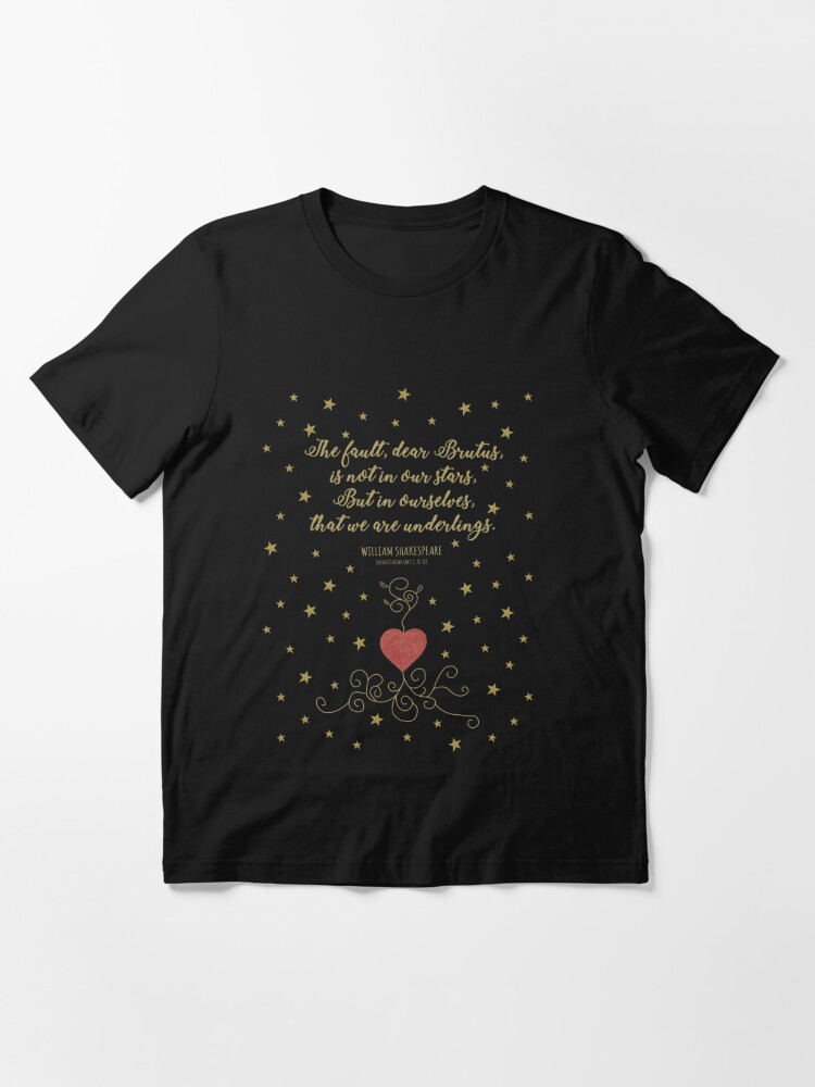 Thumbnail 2 of 7, Essential T-Shirt, The Fault Is Not In Our Stars - Julius Caesar Quote - Shakespeare designed and sold by Styled Vintage.