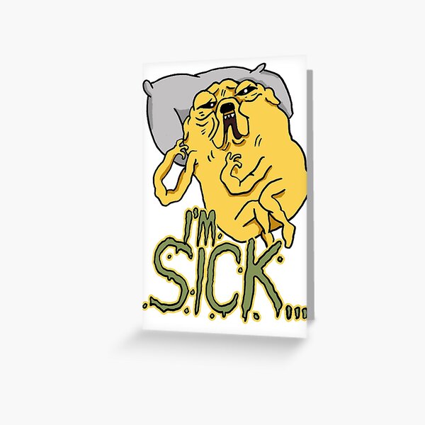Sickly Jake from Adventure Time™ "I'm Sick" Quote Greeting Card