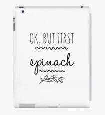 Ok But First Spinach Funny Gift Idea iPad-Hülle & Skin