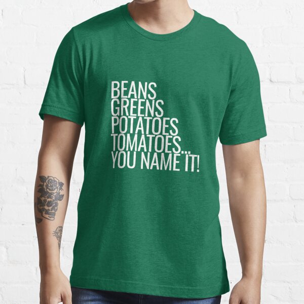 Green beans potatoes deals you name it