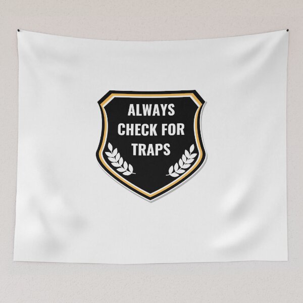 Item preview, Always Check For Traps designed and sold by rymcintire.