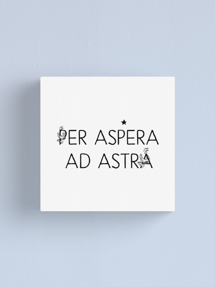 Inspirational Quote Per Aspera Ad Astra Canvas Print By