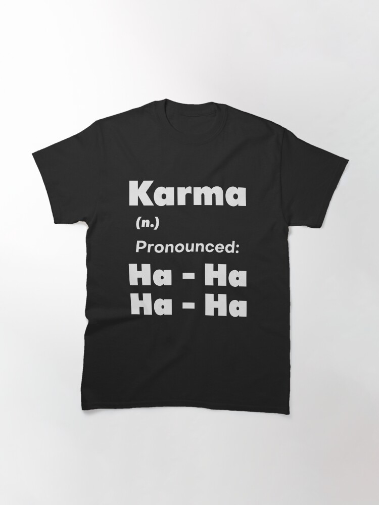 "Funny Karma Pronunciation Definition Meaning Shirt" Tshirt by artvia