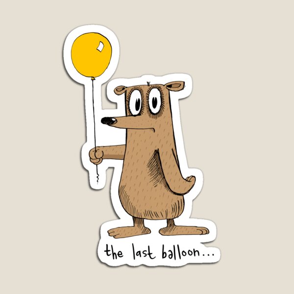The Last Balloon Sad Bear Funny Cute kids Magnet