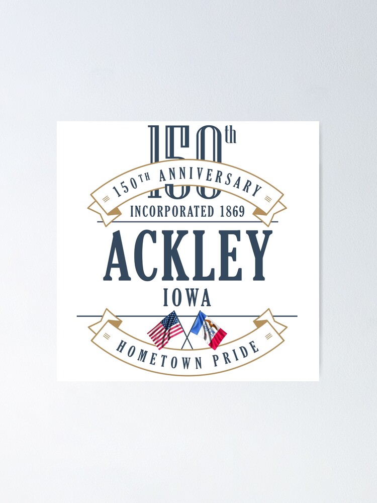 "Ackley, Iowa 150th Anniversary" Poster for Sale by UrbanLove2008