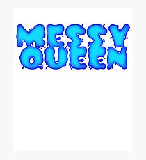 Messy Queen Drag Meme Catchphrase Queer Pride Sassy Fierce I don't like butch queens Photographic Print