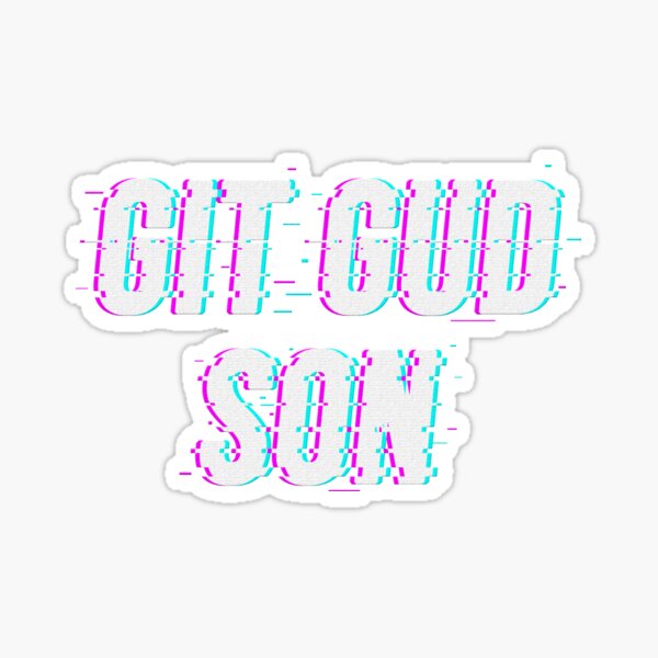 Git Gud Scrub Stickers for Sale