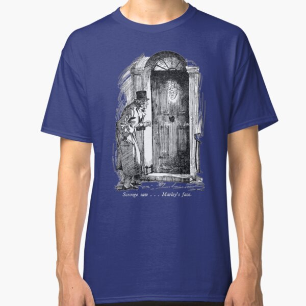 Scrooge saw... Marley's face Classic T-Shirt