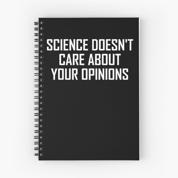Item preview, Science Doesn’t Care About Opinions designed and sold by the-elements.