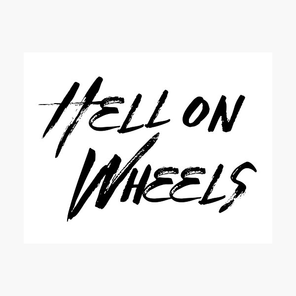 Hell On Wheels By Cripple Punk Designs Black Logo Photographic Print By Cripplepunk 8238