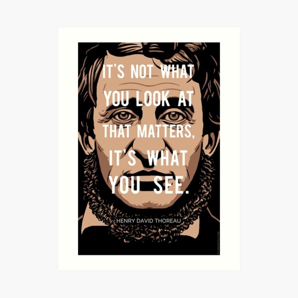 "Henry David Thoreau quote What you see" Art Print for Sale by