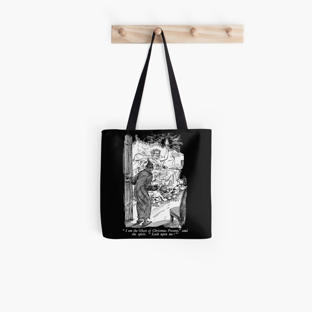 I Am The Ghost Of Christmas Present Said The Spirit Look Upon Me Tote Bag By Grandma01 Redbubble