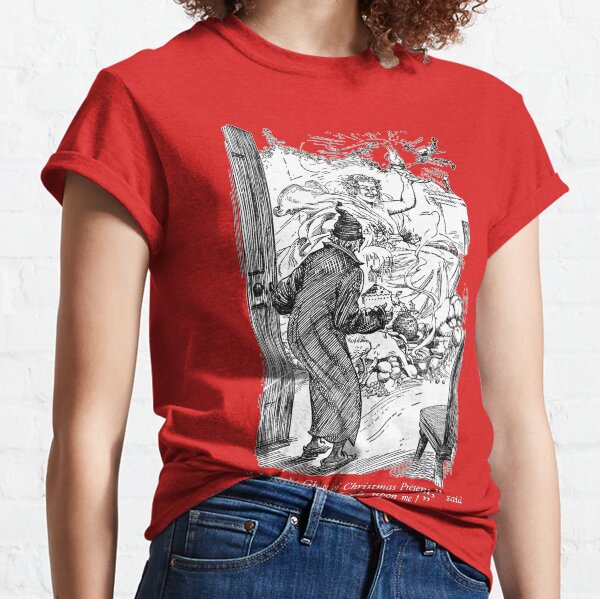 "I am the Ghost of Christmas Present," said the spirit. "look upon me!" Classic T-Shirt