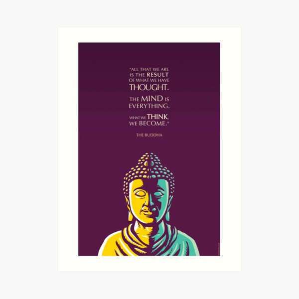 Buddha Quote: The mind is everything Art Print