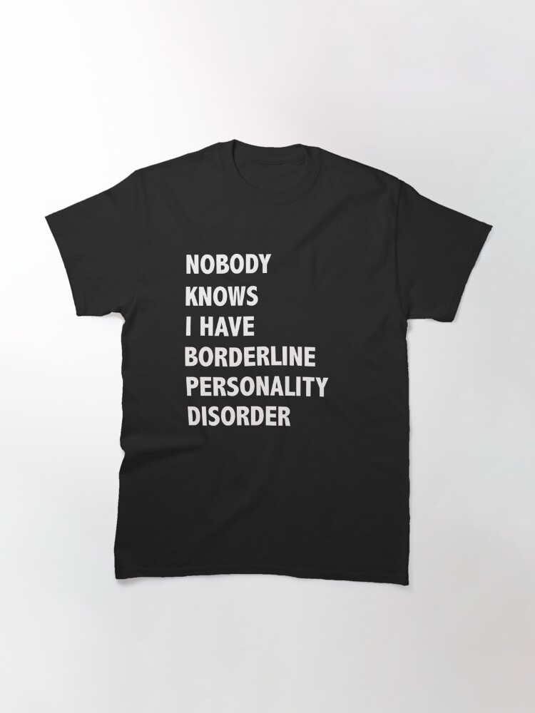 borderline personality disorder t shirt