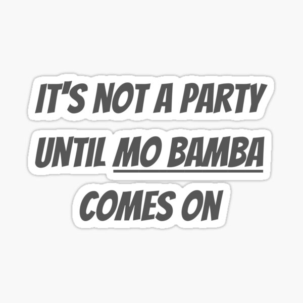 Mo Bamba Stickers Redbubble - mo bamba roblox id 2019