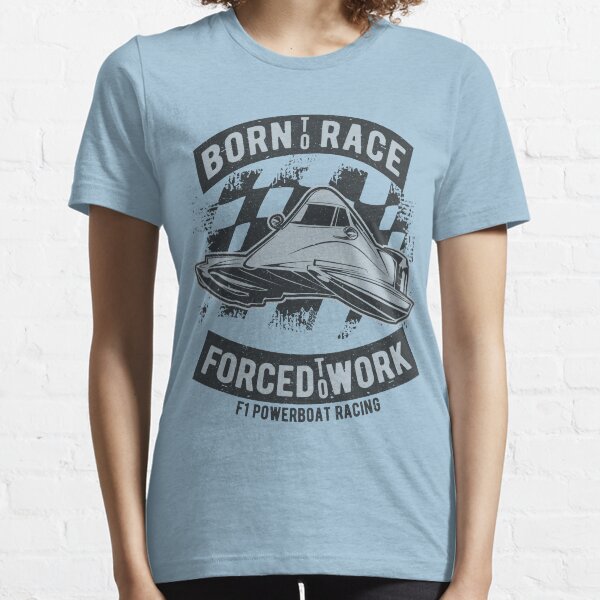 Powerboat F1 Racing Born to Race Essential T-Shirt