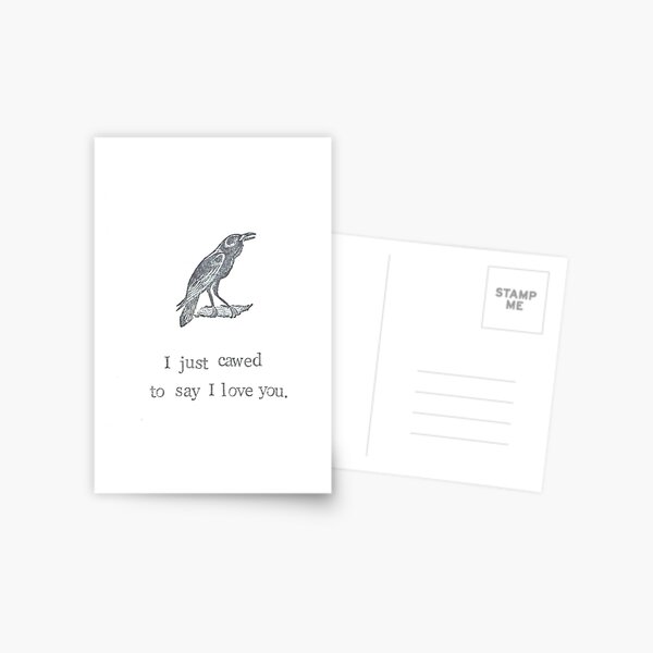 I Just Cawed To Say I Love You Postcard
