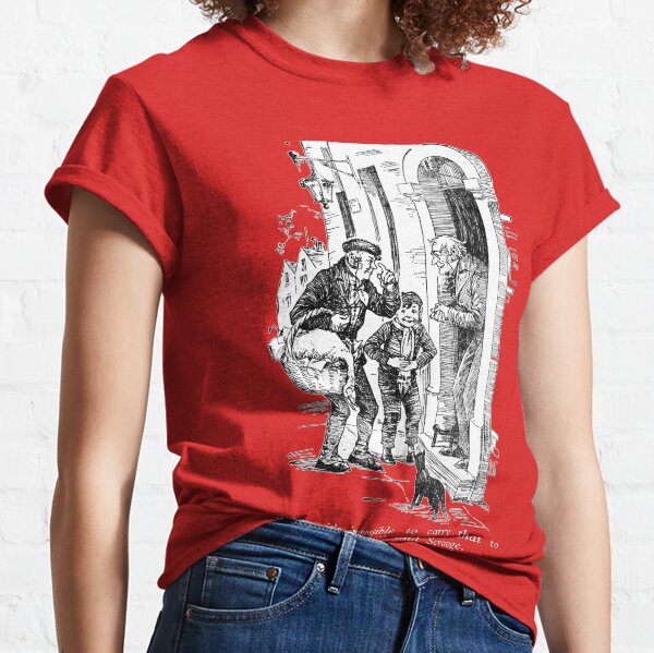 "Why, it's impossible to carry that to Camden Town," said Scrooge. Classic T-Shirt