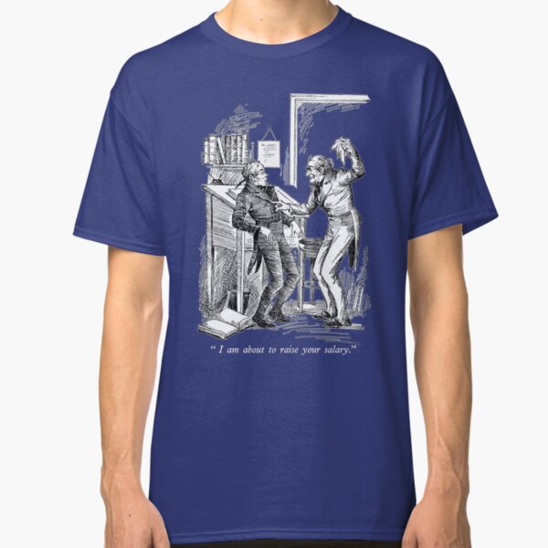 "I am about to raise your salary." Classic T-Shirt