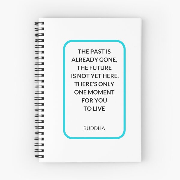 Item preview, THE PAST IS ALREADY GONE,  THE FUTURE  IS NOT YET HERE.  THERE’S ONLY  ONE MOMENT  FOR YOU  TO LIVE   designed and sold by Inspirationmotivation.