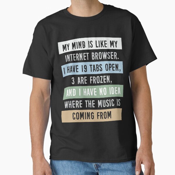 Item preview, My mind is like my internet browser designed and sold by pucksters.