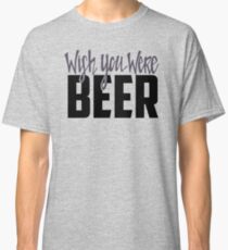 Camiseta clásica Ojalá fueras cerveza