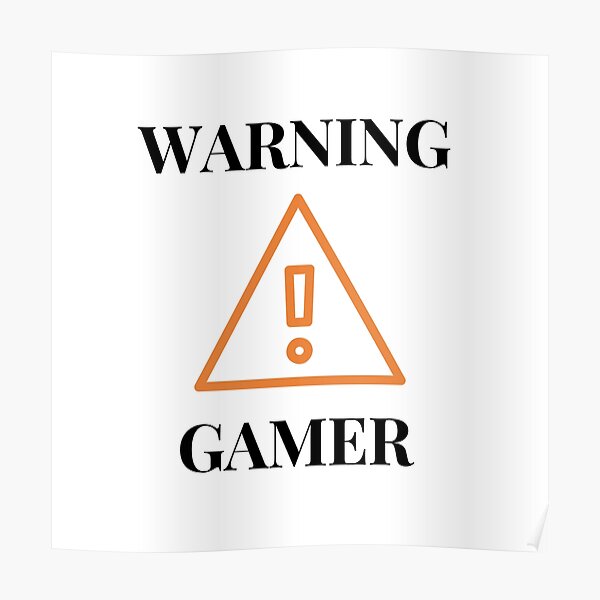 WARNING: GAMER Poster
