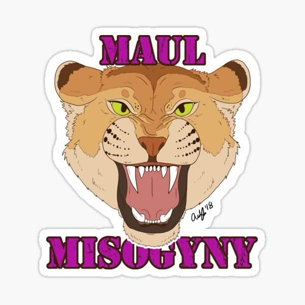 Item preview, "Maul Misogyny" Lioness designed and sold by SnowWolpard.