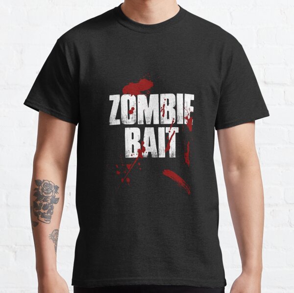 Zombie Bait T-Shirts for Sale