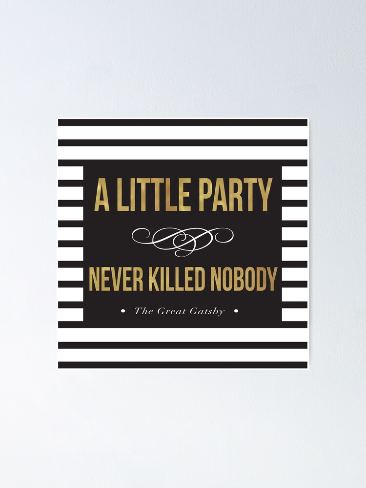 Poster A Little Party Never Killed Nobody