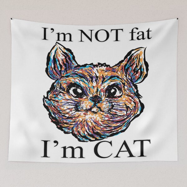 Item preview, Im Not Fat Im Cat designed and sold by leen12 Art Designs Prints.