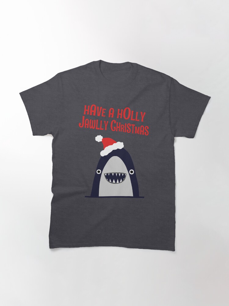 Alternate view of Have a holly, jolly Christmas... Classic T-Shirt