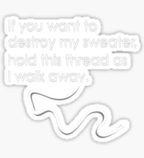 Weezer - If you Want to Destroy My Sweater Sticker